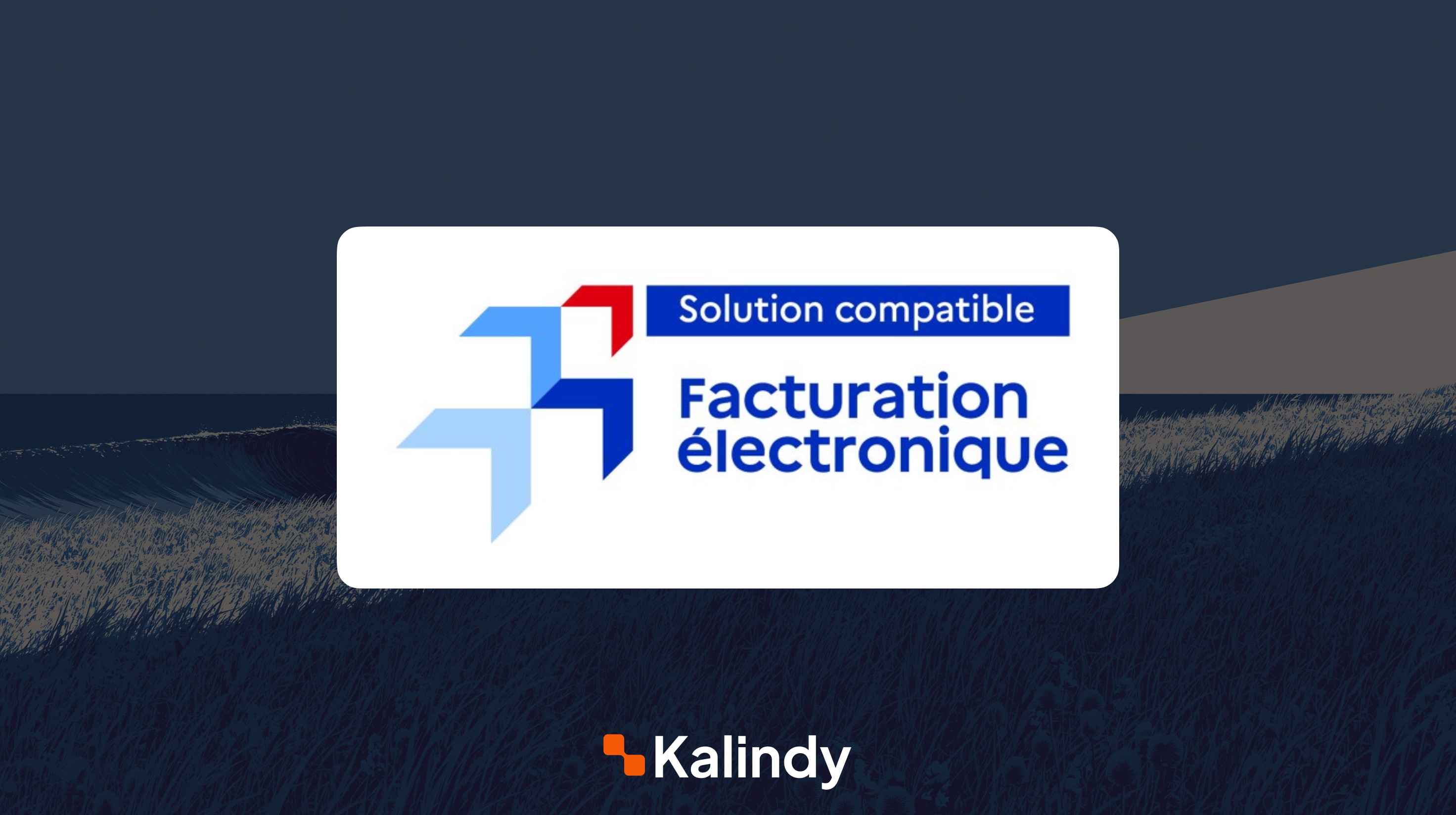 Kalindy devient « Solution Compatible » pour la facturation électronique